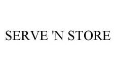 SERVE 'N STORE