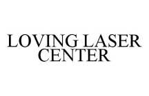 LOVING LASER CENTER