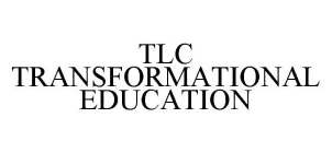 TLC TRANSFORMATIONAL EDUCATION
