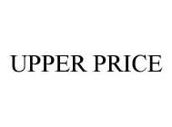 UPPER PRICE