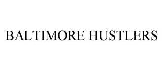BALTIMORE HUSTLERS