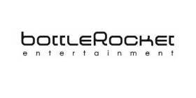 BOTTLEROCKET ENTERTAINMENT