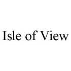 ISLE OF VIEW