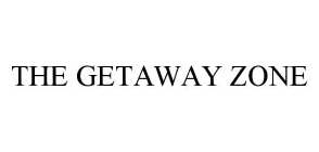 THE GETAWAY ZONE