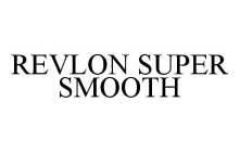 REVLON SUPER SMOOTH