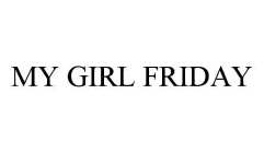 MY GIRL FRIDAY