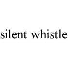 SILENT WHISTLE