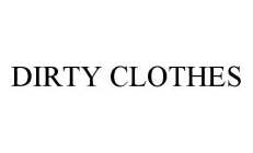 DIRTY CLOTHES