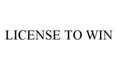 LICENSE TO WIN