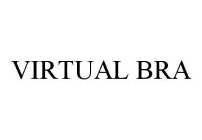 VIRTUAL BRA