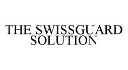 THE SWISSGUARD SOLUTION