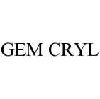 GEM CRYL