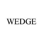 WEDGE