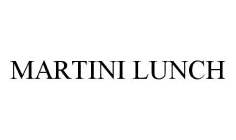 MARTINI LUNCH