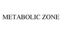 METABOLIC ZONE