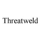 THREATWELD