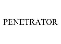 PENETRATOR