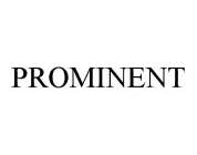 PROMINENT
