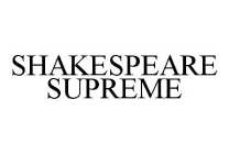 SHAKESPEARE SUPREME