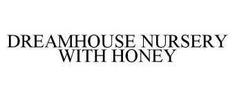 DREAMHOUSE NURSERY WITH HONEY