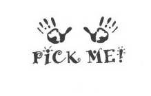 PICK ME!
