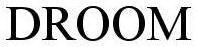 DROOM