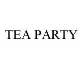 TEA PARTY