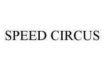 SPEED CIRCUS