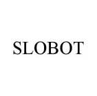 SLOBOT