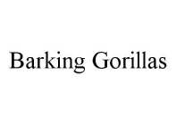 BARKING GORILLAS