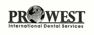 PROWEST INTERNATIONAL DENTAL SERVICES