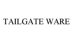 TAILGATE WARE