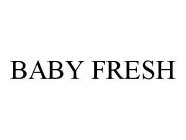 BABY FRESH