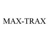 MAX-TRAX