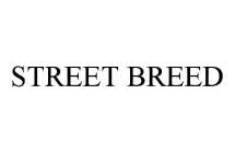 STREET BREED