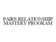 PAIRS RELATIONSHIP MASTERY PROGRAM