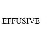 EFFUSIVE