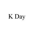 K DAY