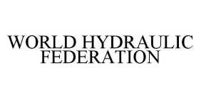 WORLD HYDRAULIC FEDERATION
