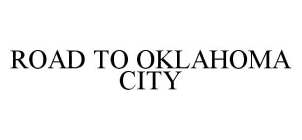 ROAD TO OKLAHOMA CITY