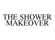 THE SHOWER MAKEOVER