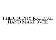 PHILOSOPHY RADICAL HAND MAKEOVER