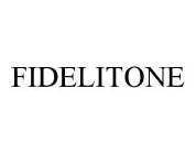 FIDELITONE