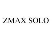 ZMAX SOLO