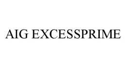 AIG EXCESSPRIME