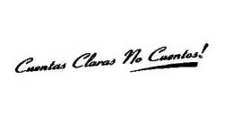 CUENTAS CLARAS NO CUENTOS!