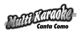 MULTI KARAOKE CANTA COMO