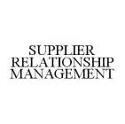 SUPPLIER RELATIONSHIP MANAGEMENT