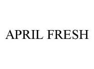 APRIL FRESH