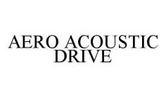 AERO ACOUSTIC DRIVE